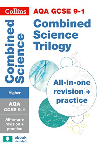 Grade 9-1 GCSE Combined Science Trilogy Higher AQA All-in-One Complete Revision and Practice (with f Grade 9-1 GCSE Combined Science Trilogy Higher AQA All-in-One Complete Revision and Practice (with f