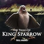 The Trials of King Sparrow