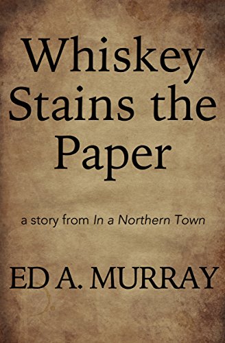 Whiskey Stains the Paper (English Edition)