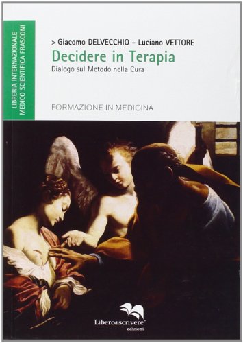 Decidere in terapia. Dialogo sul metodo nella cura