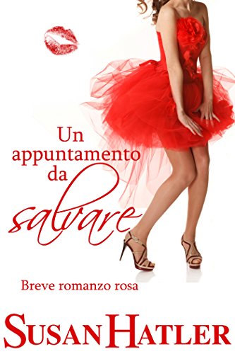 Susan Hatler  -  Un appuntamento da salvare (Appuntamento con l’amore Vol. 4) (2017)