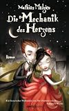  Die Mechanik des Herzens: Roman (German Edition)