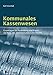 Kommunales Kassenwesen: Grundlagen für Ausbildung und Praxis auf Basis des rheinland-pfälzischen Rechts by