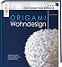 Produktbild Origami Wohndesign (Die Kunst des Faltens): Mehr als 600 Falzskizzen. Leuchten, Schalen, Vasen, Windspiele und mehr