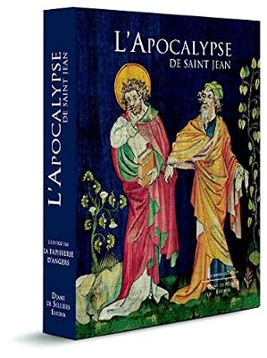 L'Apocalypse de Saint Jean - Illustrée par la tapisserie d'Angers