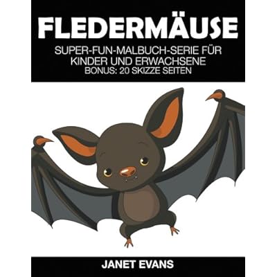Fledermäuse: Super-Fun-Malbuch-Serie für Kinder und Erwachsene (Bonus: 20 Skizze Seiten) Fledermäuse: Super-Fun-Malbuch-Serie für Kinder und Erwachsene (Bonus: 20 Skizze Seiten)