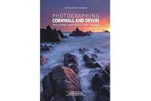 Photographing Cornwall and Devon: Including Dartmoor and Exmoor [Lingua Inglese]