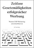 Zeitlose Gesetzmäßigkeiten erfolgreicher Werbung: Warum USP-Marketing unverzichtbar ist by 