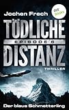 Bücher Neuerscheinungen 2022 - TÖDLICHE DISTANZ - Episode 6 von Jochen Frech