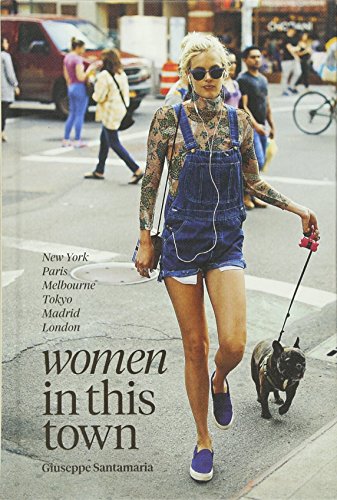 Download Women In This Town: New York, Paris, Melbourne, Tokyo, Madrid and London Download Women In This Town: New York, Paris, Melbourne, Tokyo, Madrid and London