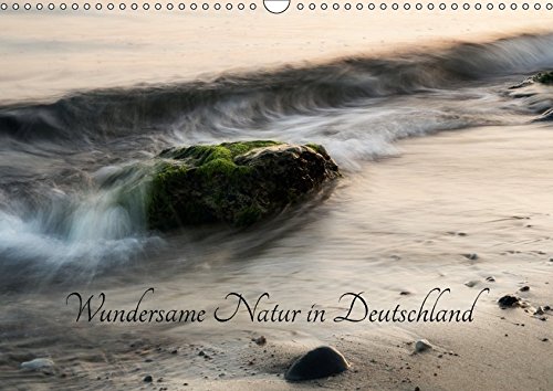 Wundersame Natur in Deutschland (Wandkalender 2018 DIN A3 quer): Monatskalender mit einzigartigen Naturbildern aus ganz Deutschland (Monatskalender, ... [Kalender] [Apr 13, 2017] Schund, Rainer