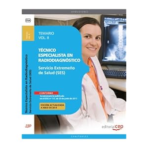 Técnico Especialista en Radiodiagnóstico. Servicio Extremeño de Salud. Temario Vol. II.
