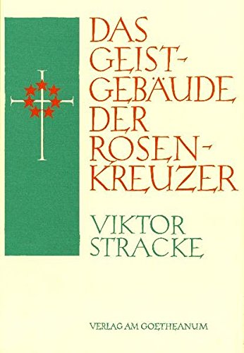 Das Geistgebäude der Rosenkreuzer: Wie kann man die Figuren der Rosenkreuzer heute verstehen?