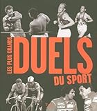 PLUS GRANDS DUELS DU SPORT