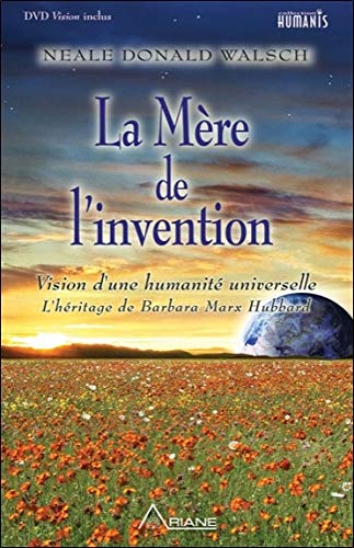 La mère de l'invention - Vision d'une humanité universelle - Livre + DVD La mère de l'invention - Vision d'une humanité universelle - Livre + DVD