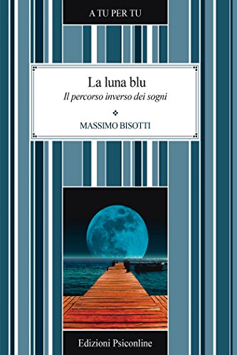 La luna blu. Il percorso inverso dei sogni La luna blu. Il percorso inverso dei sogni