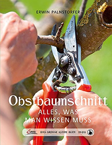 Download Das große kleine Buch: Obstbaumschnitt: Alles, was man wissen muss Download Das große kleine Buch: Obstbaumschnitt: Alles, was man wissen muss