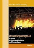 Veranstaltungsmanagement: Ein Leitfaden zur Konzeption und Durchführung von Kulturveranstaltungen by Andreas Wien, Rudolf Renner