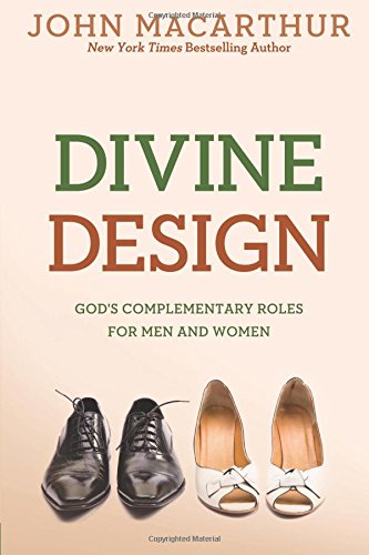 Divine Design: God's Complementary Roles for Men and Women