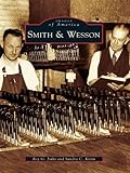 Smith & Wesson (Images of America) (English Edition) by 