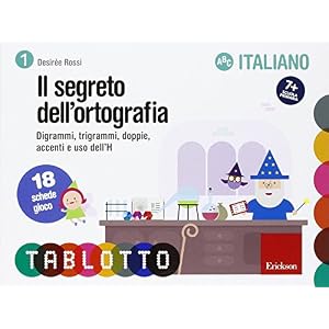 Il Segreto dell'ortografia. Digrammi, trigrammi, doppie, accenti e uso dell'H Il Segreto dell'ortografia. Digrammi, trigrammi, doppie, accenti e uso dell'H