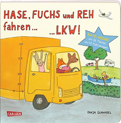Hase, Fuchs und Reh fahren ... LKW!: Tiere-Fahrzeug-Reise-Reime