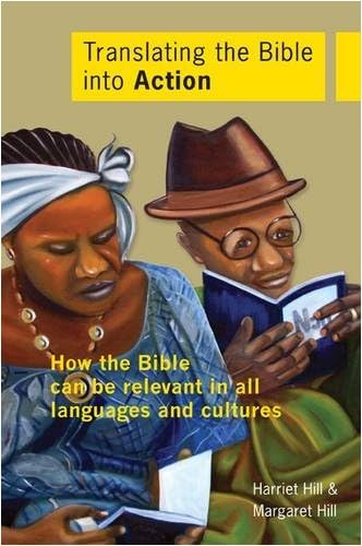 Translating the Bible into Action: How the Bible can be Relevant in all Languages and Cultures