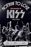 Image de Nothin' to Lose: The Making of Kiss (1972-1975)