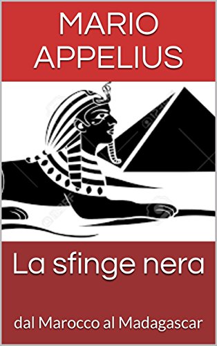 Mario Appelius - La sfinge nera (2017)