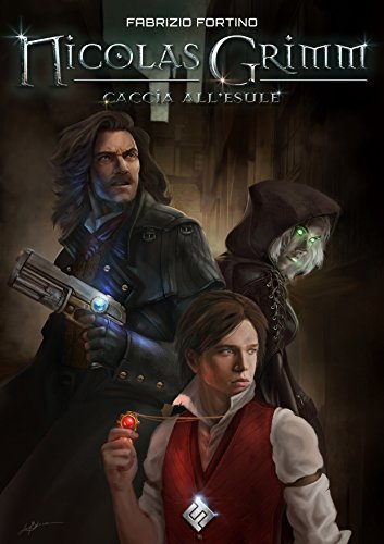 Fabrizio Fortino - Nicolas Grimm Vol. 1 - Caccia all'esule (2017)
