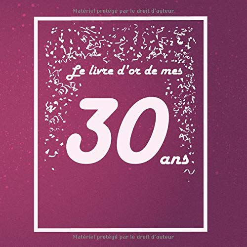 Download Le livre d'or de mes 30 ans: Thème rose, livre à personnaliser pour anniversaire - 21x21cm 75 pages Download Le livre d'or de mes 30 ans: Thème rose, livre à personnaliser pour anniversaire - 21x21cm 75 pages