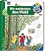 Wir entdecken den Wald (Wieso? Weshalb? Warum?, Band 46) by