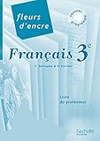 Fleurs d'encre français 3e - Livre du professeur - Edition 2012