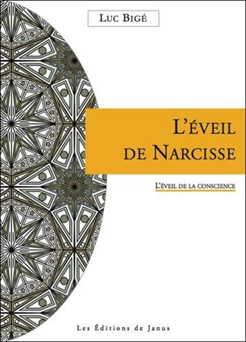 L'éveil de Narcisse - L'éveil de la conscience L'éveil de Narcisse - L'éveil de la conscience
