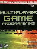 Multiplayer Game Programming, w. CD-ROM (Prima Tech's Game Development) by 