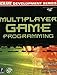 Multiplayer Game Programming, w. CD-ROM (Prima Tech's Game Development) by 