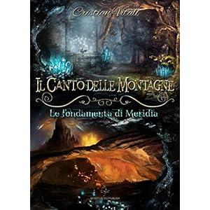 Il Canto delle Montagne - Le fondamenta di Merìdi