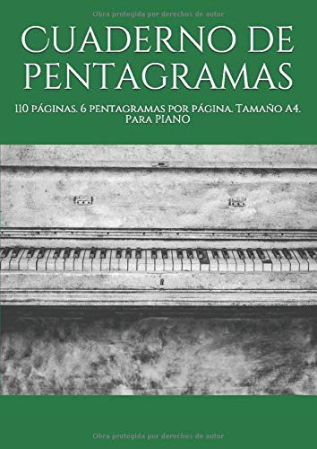 Cuaderno de pentagramas: 110 páginas. 6 pentagramas por página. Tamaño A4. Para PIANO Cuaderno de pentagramas: 110 páginas. 6 pentagramas por página. Tamaño A4. Para PIANO