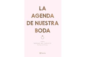 EDITORIAL PLANETA La agenda de nuestra boda: Un libro de: Bodas de cuento. Styling and Design