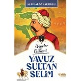 Ottoman for Youth - Yavuz Sultan Selim (War History)