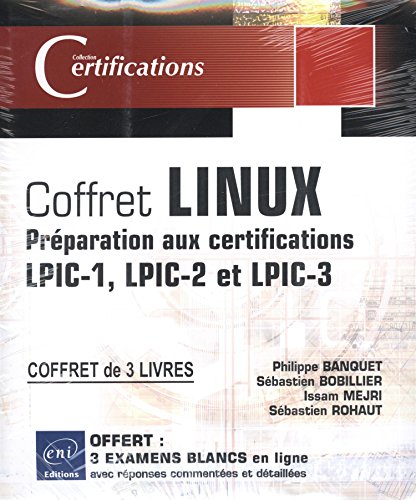 Linux - Coffret de 3 livres : Préparation aux certifications LPIC-1 - LPIC-2 - LPIC-3 francais Linux - Coffret de 3 livres : Préparation aux certifications LPIC-1 - LPIC-2 - LPIC-3 francais