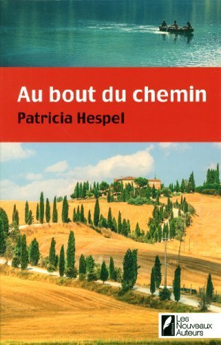 Télécharger Au bout du chemin... de Hespel. Patricia (2013) Broché gratuit