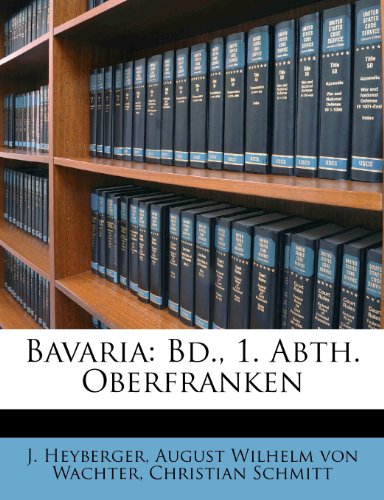 Preisvergleich Produktbild Bavaria: Bd., 1. Abth. Oberfranken