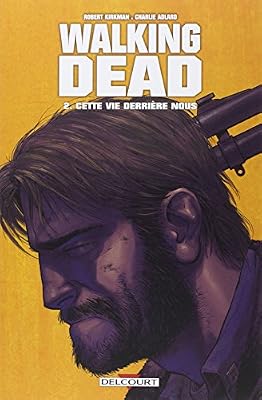 DELCOURT Walking Dead Tome 2 - Cette Vie Derrière Nous