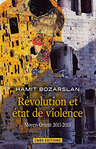 Révolutions et états de violence. Moyen-Orient 2011-2015 (Sciences politiques et relations internationales) Révolutions et états de violence. Moyen-Orient 2011-2015 (Sciences politiques et relations internationales)