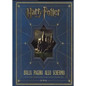 Harry Potter dalla pagina allo schermo. L'avventura cinematografica raccontata per im