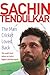 Sachin Tendulkar: The Man Cricket Loved Back - The world