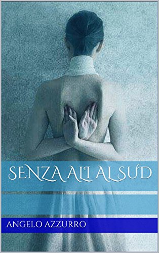 Angelo Azzurro - Senza ali al sud (2015)