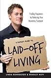 Image de A Pocket Guide to Laid-Off Living: Finding Happiness by Reducing Your Monetary Footprint (English Edition)