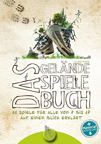 Book's Cover ofDas Geländespielebuch 33 Spiele für alle von 8 bis 18 auf einen Blick erklärt